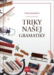 Triky našej gramatiky - Terezia Lampartová