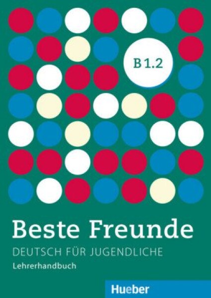 Beste Freunde B1/2: Lehrerhandbuch - Lena Töpler