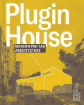 Plugin House: Modern Pre-Fab Architecture - People's Architecture Office