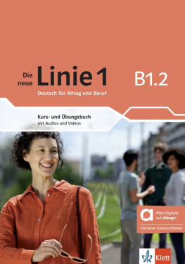 Die neue Linie 1 - B1.2 – Hybride Ausgabe – Kurs./Übungsbuch + MP3/Video allango.net + Lizenz (24 Monate)