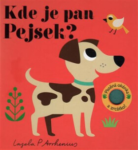 Kde je pan Pejsek? - fliesové stránky a zrcátko! - Ingela P. Arrhenius