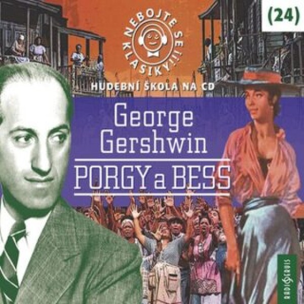 Nebojte se klasiky! 24 George Gershwin: Porgy a Bess - Gershwin George - audiokniha