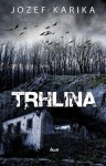 Trhlina - Jozef Karika