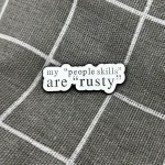 Pinarna.cz My "people skills" are "rusty" / Moje “sociální schopnosti” jsou “zrezavělé”