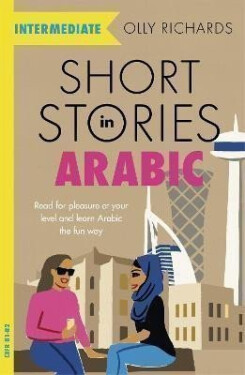 Short Stories in Arabic for Intermediate Learners (MSA) - Olly Richards