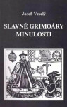 Slavné grimoáry minulosti Josef Veselý