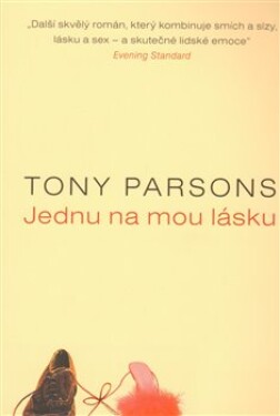 Jednu na mou lásku Tony Parsons