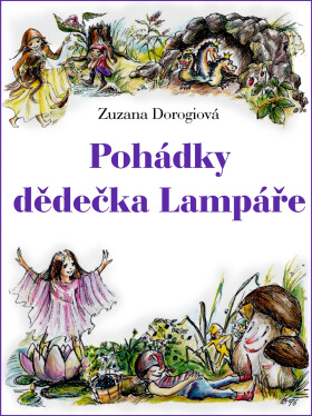 Pohádky dědečka Lampáře - Zuzana Dorogiová
