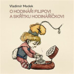 Hodináři Filipovi skřítku Hodináříčkovi