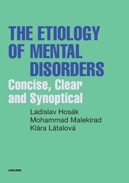 The Etiology of Mental Disorders - Klára Látalová, Ladislav Hosák, Mohammad Malekirad - e-kniha