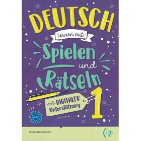 Deutsch lernen mit Spielen und Rätseln 1 mit digitaler Unterstützung A1-A2 - Kolektiv autorů