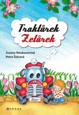 Traktůrek Zetůrek - Zuzana Neubauerová, Petra Šolcová - e-kniha