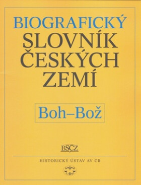 Biografický slovník českých zemí, (Boh-Bož) Pavla Vošahlíková,