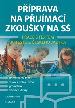 Příprava na přijímací zkoušky na SŠ – Práce s textem - Lucie Filsaková - e-kniha