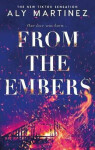 From the Embers: the Aly Martinezová