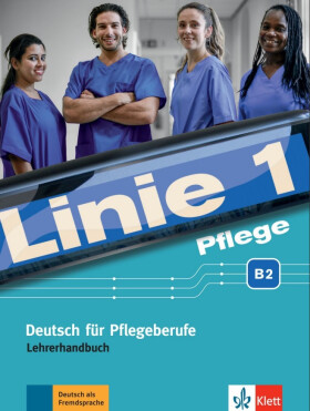 Linie 1 Pflege B2 - Lehrerhandbuch - Christiane Bolte-Costabiei
