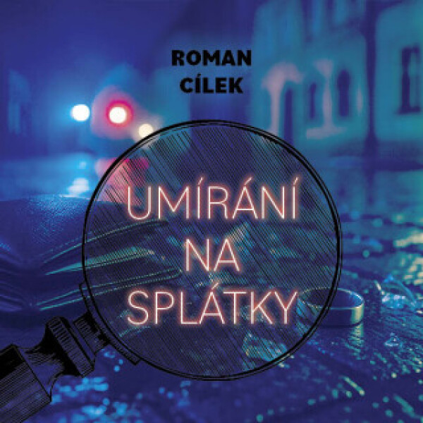 Umírání na splátky - Roman Cílek - audiokniha