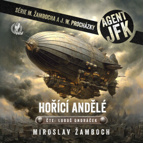 Agent JFK – Hořící andělé - Miroslav Žamboch - audiokniha