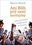 Ani Bůh prý není neomylný: Jak procházet osudovými změnami - Sherre Hirsch