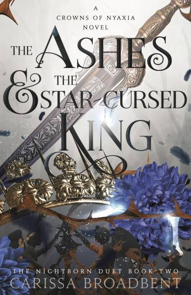 The Ashes and The Star-Cursed King Carissa Broadbent