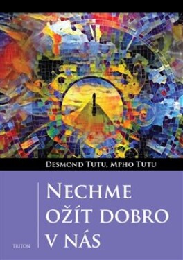 Nechme ožít dobro nás Desmond Tutu