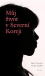 Můj život v Severní Koreji - Čihjon Pak