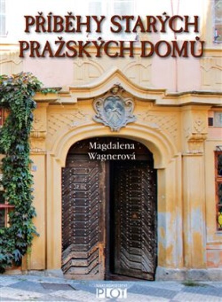 Příběhy starých pražských domů Magdalena Wagnerová