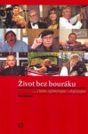 Život bez bouráku... s lidmi výjimečnými i obyčejnými - Eva Sovová