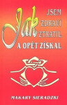 Jak jsem zdraví ztratil opět získal