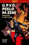 Ú.P.V.O. Peklo na zemi Bohové netvoři John Arcudi