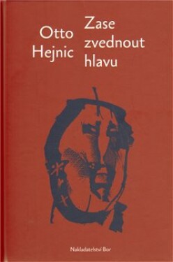 Zase zvednout hlavu Otto Hejnic