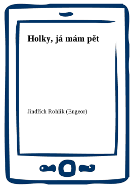 Holky, já mám pět - Jindřich Rohlík