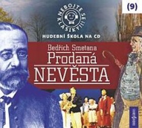 Nebojte se klasiky! Prodaná nevěsta, Bedřich Smetana