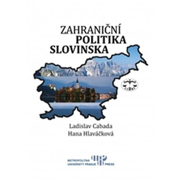 Zahraniční politika Slovinska Ladislav Cabada, Hana Hlaváčková