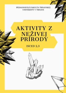 Aktivity z neživej prírody (e-kniha) - Ivan Iľko, Viera Peterková, Simona Tarajová