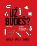 Už budeš? - Kniha moderní sexuality - Zorya Blue