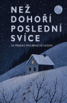 Než dohoří poslední svíce - Petra Klabouchová, Lukáš Vavrečka, Martin Štefko, Barbora Šťastná, Jana Jašová, Přemysl Krejčík, Petr Boček, Jiří Klečka,