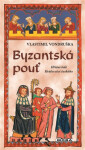 Byzantská pouť - Hříšní lidé Království českého - Vlastimil Vondruška