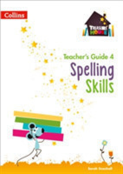 Treasure House Spelling Skills Teacher’s Guide 4 - Snashall Sarah