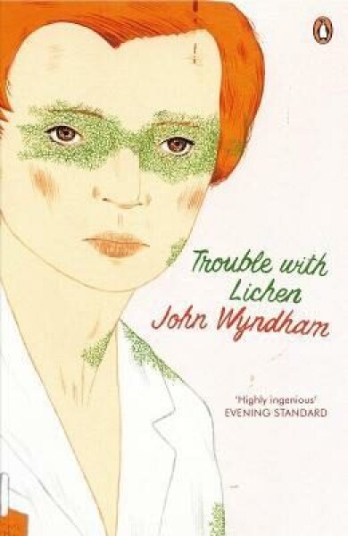 Trouble with Lichen John Wyndham