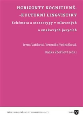 Horizonty kognitivně-kulturní lingvistiky Irena Vaňková