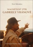 Magnetický vítr Gabriely Vránové Pavel Mészáros