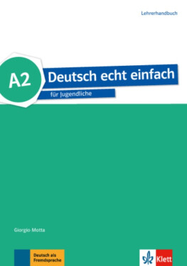 Deutsch echt einfach! 2 (A2) - Lehrerhandbuch - Giorgio Motta