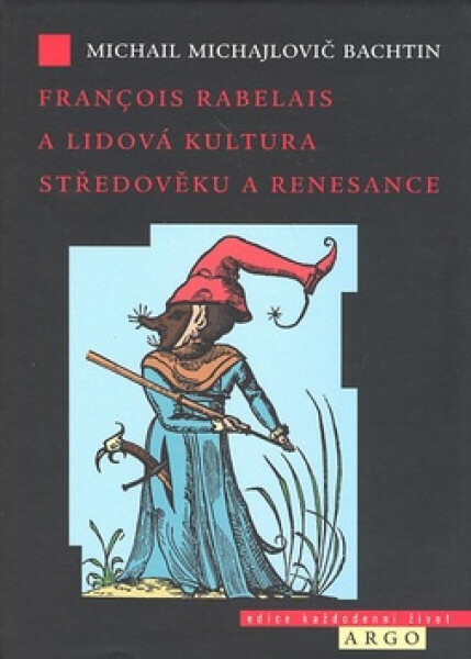 Francois Rabelais a lidová kultura středověku a renesance (poškozené) - Michail Michajlovič Bachtin