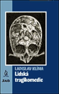 Lidská tragikomedie Ladislav Klíma