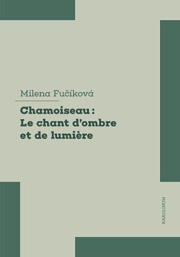 Patrick Chamoiseau: Le chant d´ombre et de lumiere - Milena Fučíková