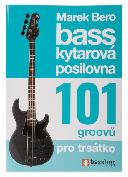 Baskytarová posilovna 101 groovů pro trsátko