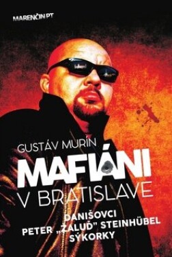 Mafiáni Bratislave Gustáv Murín