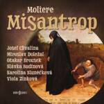 Misantrop - Jean Baptiste Poquelin Moliére, Slávka Budínová, Viola Zinková, Otakar Brousek, Miroslav Doležal, Karolina Slunéčková, Josef Chvalina - au