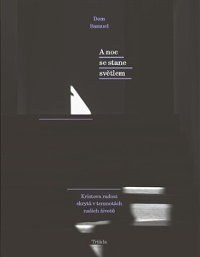 A noc se stane světlem